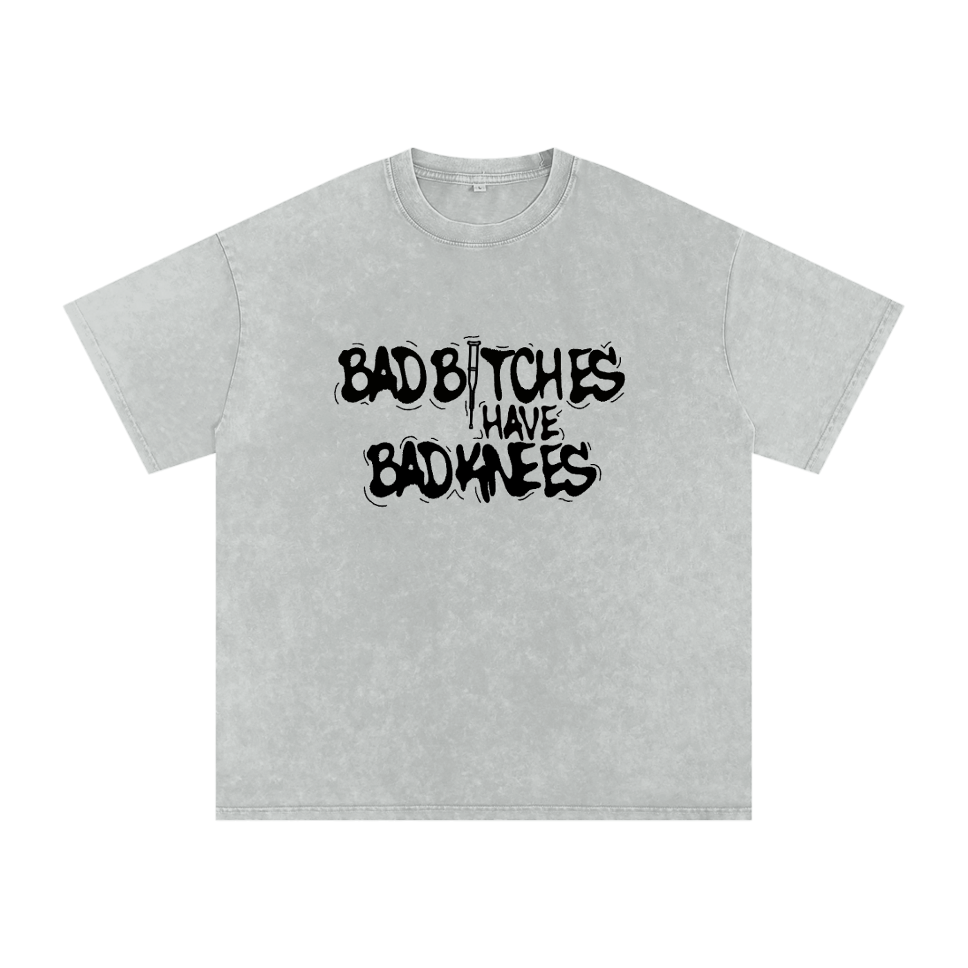 Bad B*tches Have Bad Knees Tee